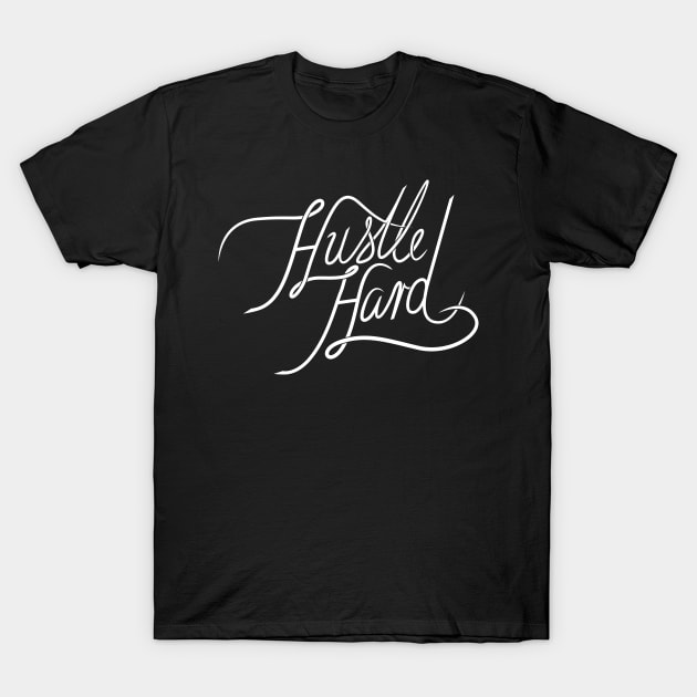 Hustle T-Shirt by Woah_Jonny